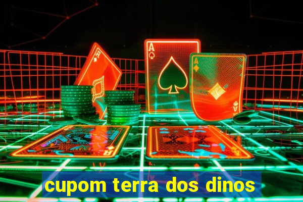 cupom terra dos dinos